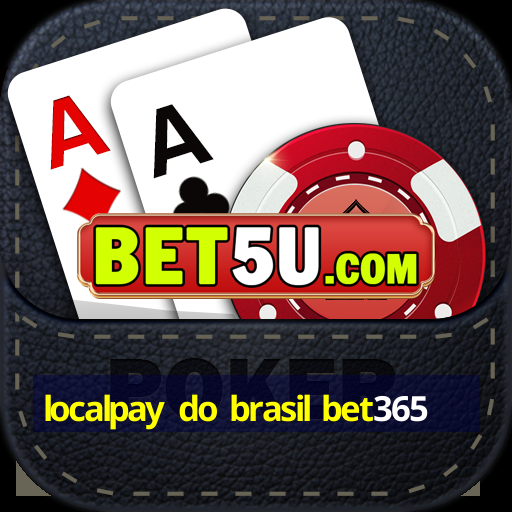 localpay do brasil bet365